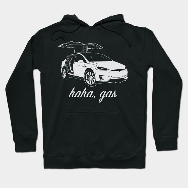 Haha, Gas - Tesla Model X - Elon Musk Hoodie by elonscloset